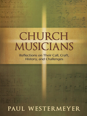 cover image of Church Musicians: Reflections On Their Call, Craft, History, and Challenges